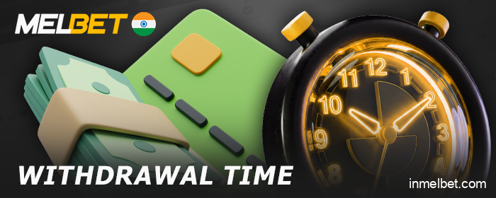 How long does it take to withdraw money from Melbet India